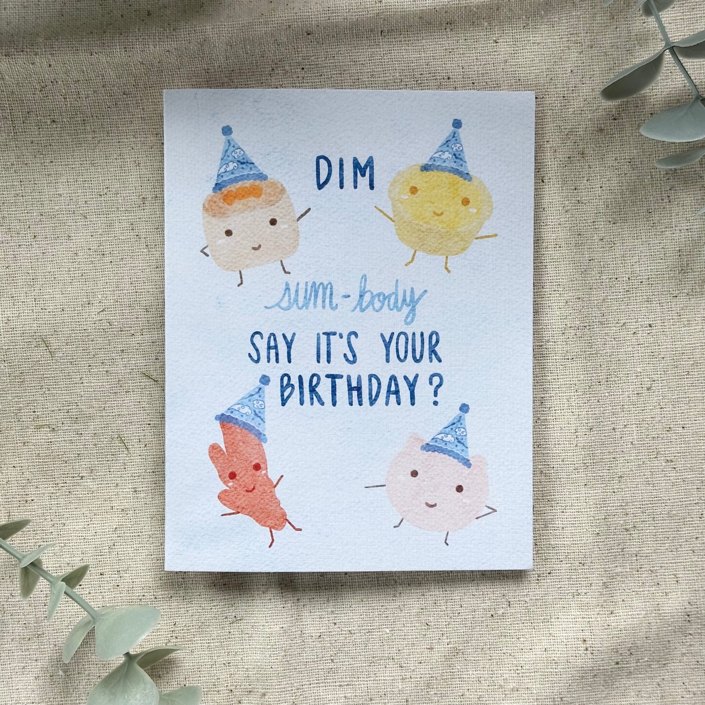 "Dim Sum-Body Say It's Your Birthday" Card (Colored Background)