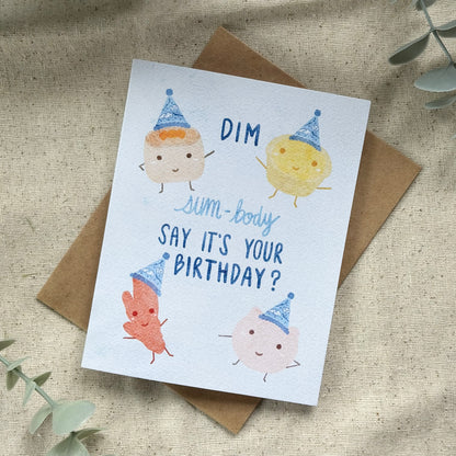 "Dim Sum-Body Say It's Your Birthday" Card (Colored Background)
