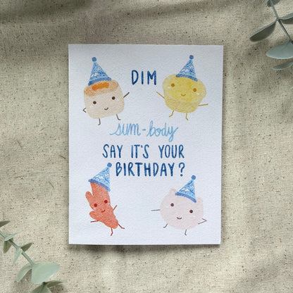 "Dim Sum-Body Say It's Your Birthday" Card (White Background)