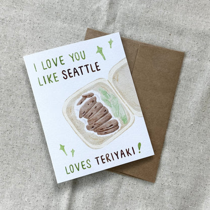 "I Love You Like Seattle Loves Teriyaki" Card