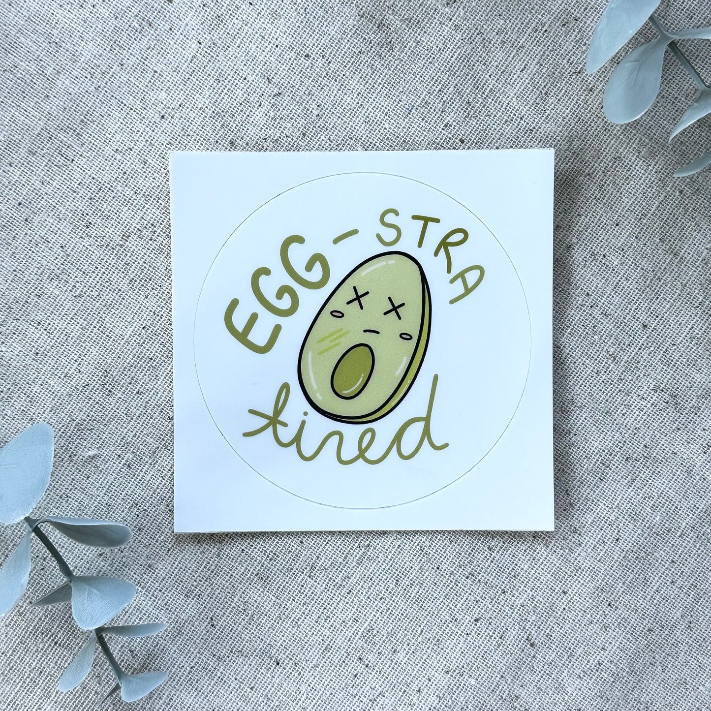 Egg-stra Tired Sticker