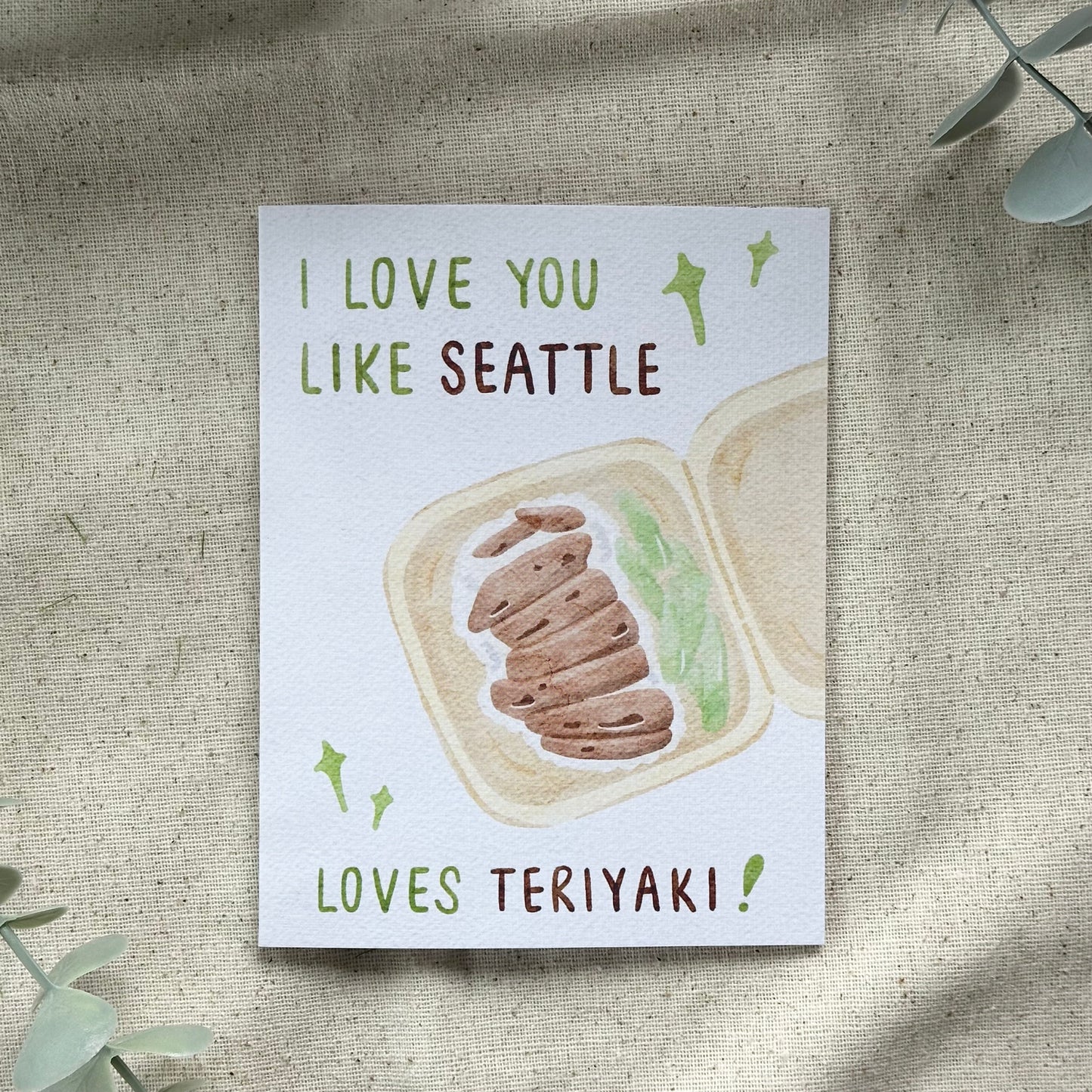 "I Love You Like Seattle Loves Teriyaki" Card