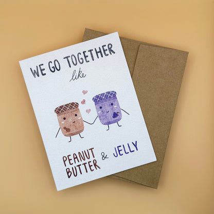 "We Go Together Like Peanut Butter and Jelly" Card (White Background)